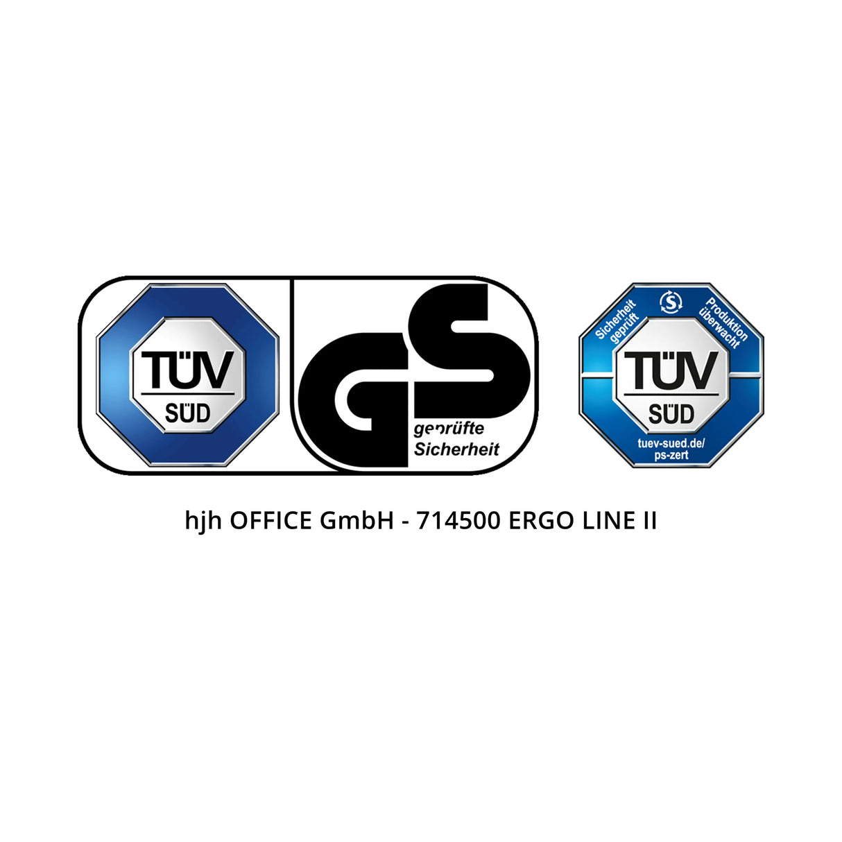 TÜV SÜD GS geprüfte Sicherheit Sicherheit geprüft Produktion überwacht TÜV SÜD tuev-sued.de/ps-zert hjh OFFICE GmbH - 714500 ERGO LINE II